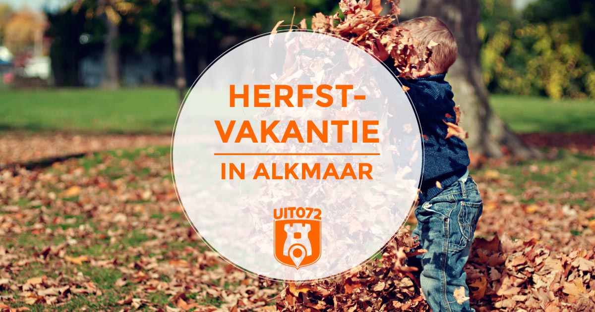 Tips herfstvakantie Alkmaar
