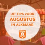 Augustus in Alkmaar: de uit tips