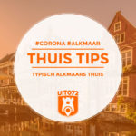 Corona Alkmaar: thuis tips