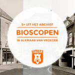 Bioscopen van vroeger in Alkmaar