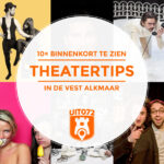 Theatertips de Vest Alkmaar