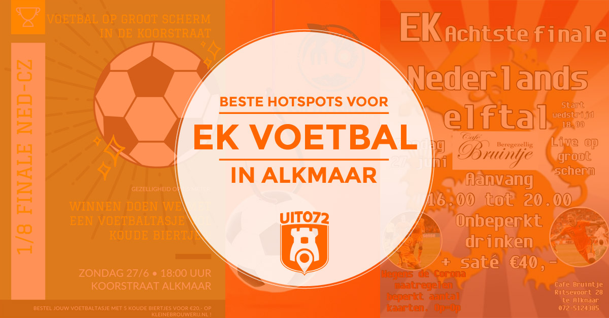 Beste hotspots voor EK Voetbal in Alkmaar