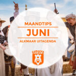 Maandtips Juni Alkmaar Uitagenda