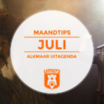 Maandtips Juli Alkmaar Uitagenda