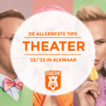 Tips Theater Seizoen 2022-2023 Alkmaar