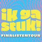 Ik Ga Stuk! finalistentour